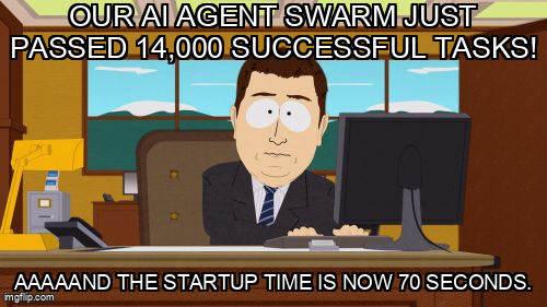 Aaaaand it's gone meme about agent startup performance disappearing as memory grows